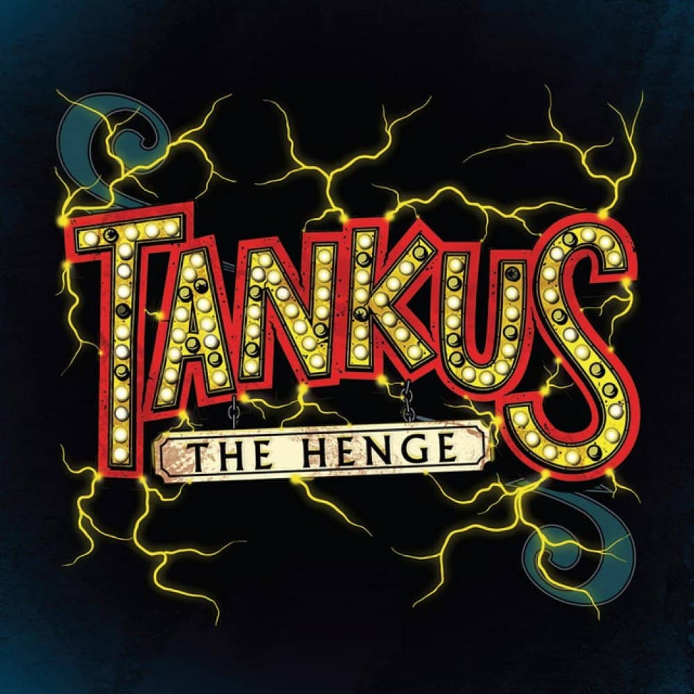 Tankus The Henge Tankus The Henge events
