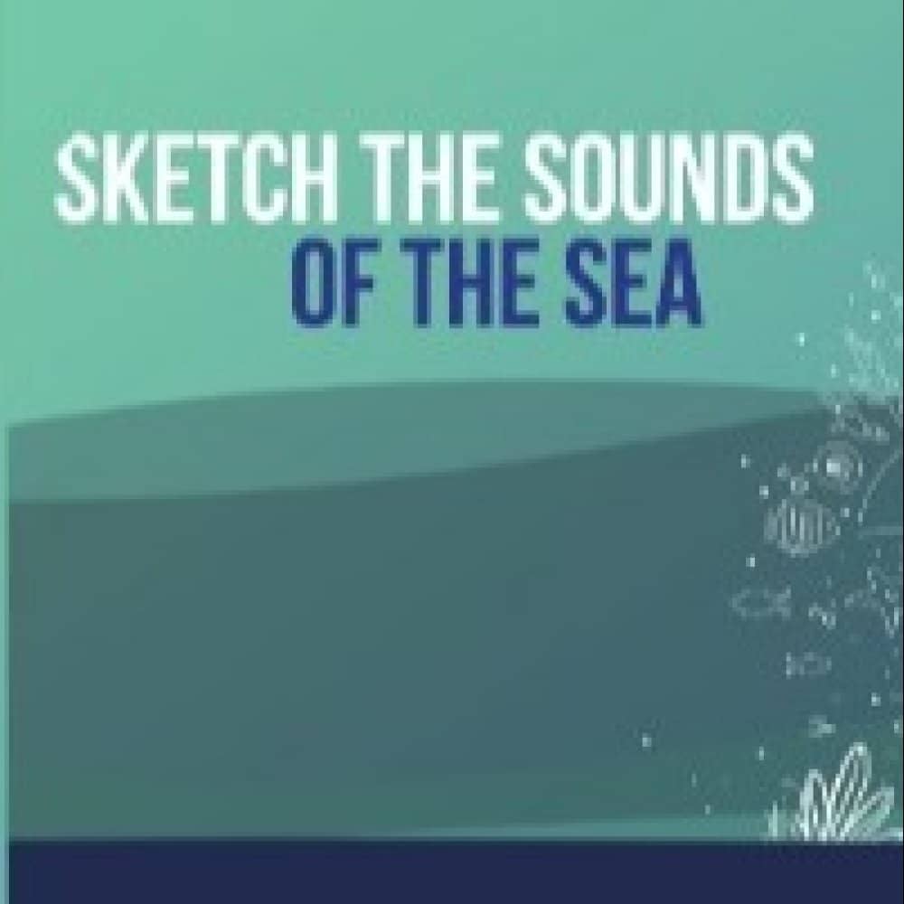 Sketch the Sounds of the Sea events