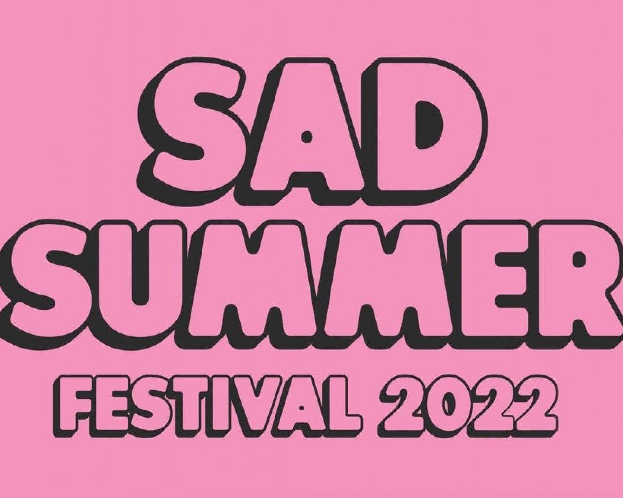 Sad Summer Festival Sad Summer Festival events