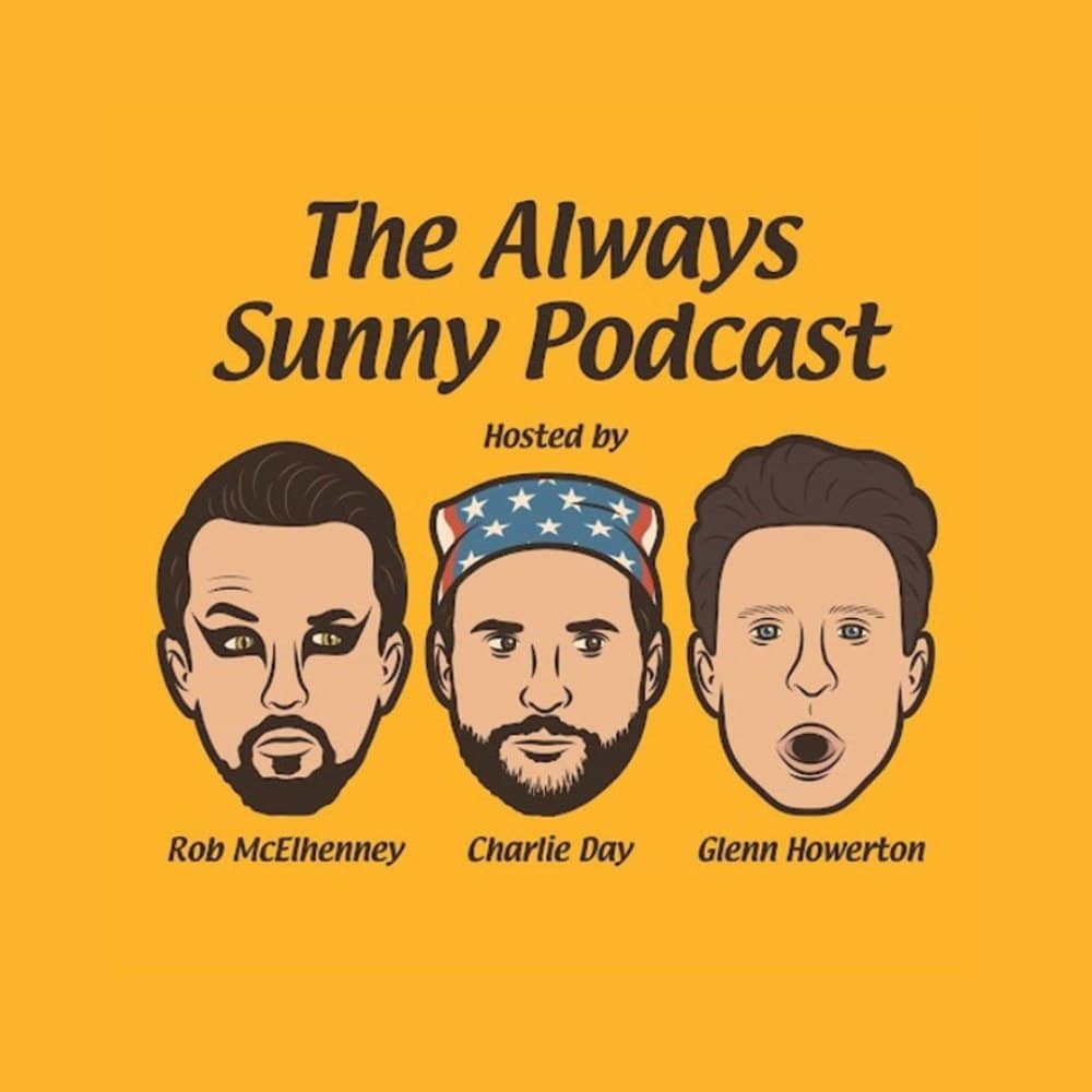 The Always Sunny Podcast The Always Sunny Podcast events