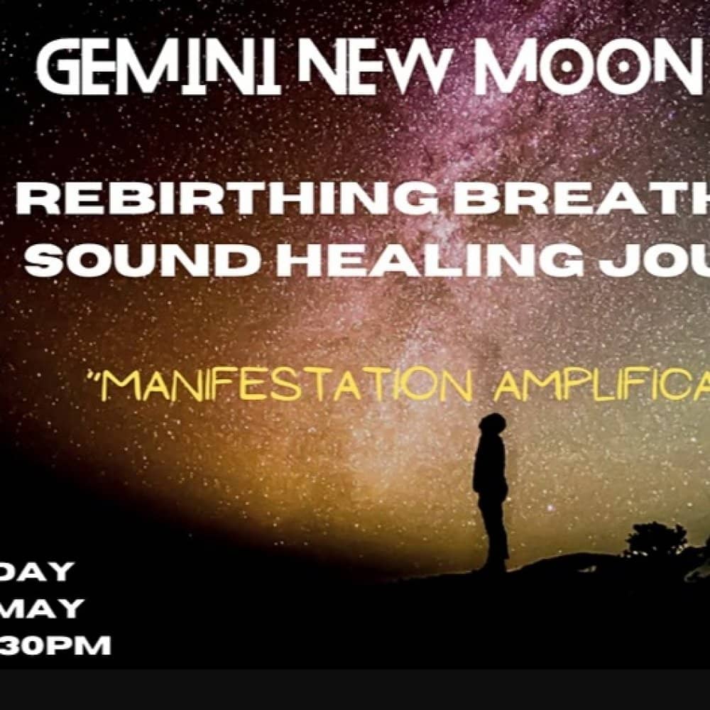Gemini New Moon - Rebirthing Breathwork & Sound Healing Gemini New Moon - Rebirthing Breathwork & Sound Healing events
