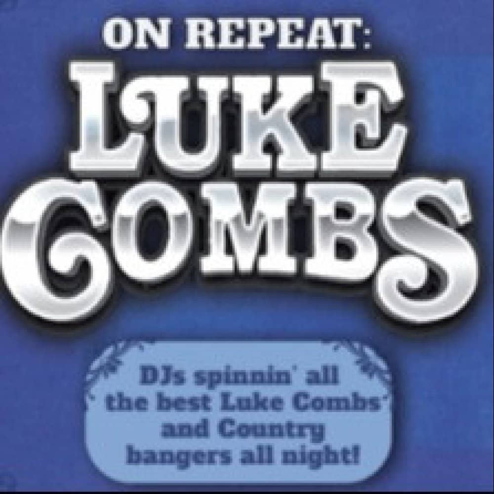 On Repeat: Luke Combs On Repeat: Luke Combs events