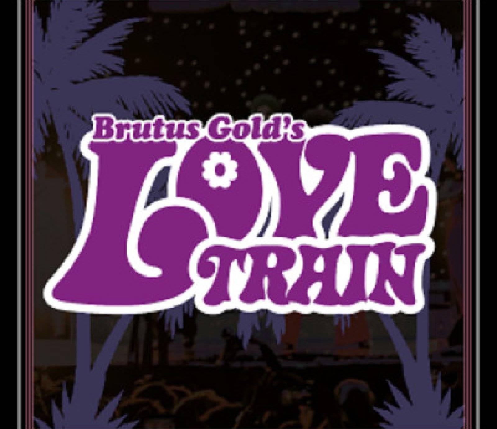 Brutus Gold and the Love Train Brutus Gold and the Love Train events