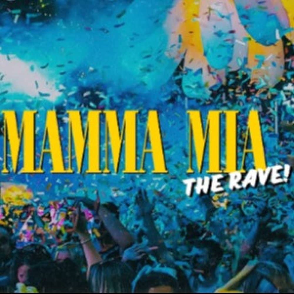 Mamma Mia! The Rave! events