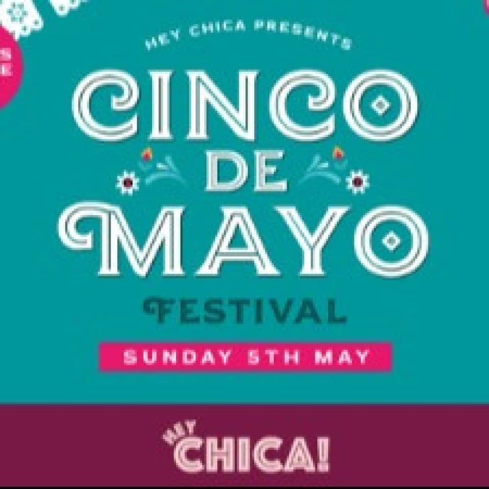 Hey Chica! Presents: Cinco De Mayo 2024! Hey Chica! Presents: Cinco De Mayo 2024! events