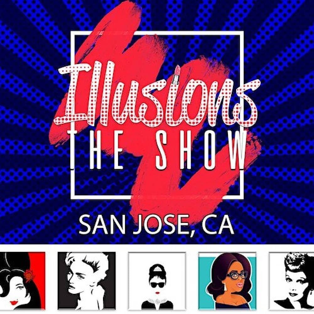 Illusions The Drag Queen Show San Jose Illusions The Drag Queen Show San Jose events