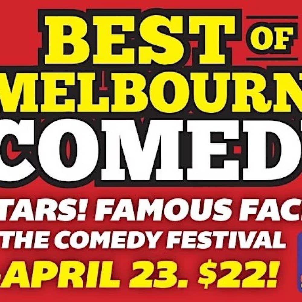 Best of Melbourne Comedy Best of Melbourne Comedy events