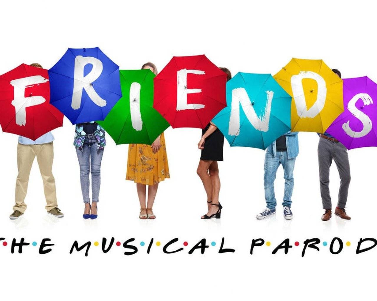 Friends! The Musical Parody Friends! The Musical Parody events