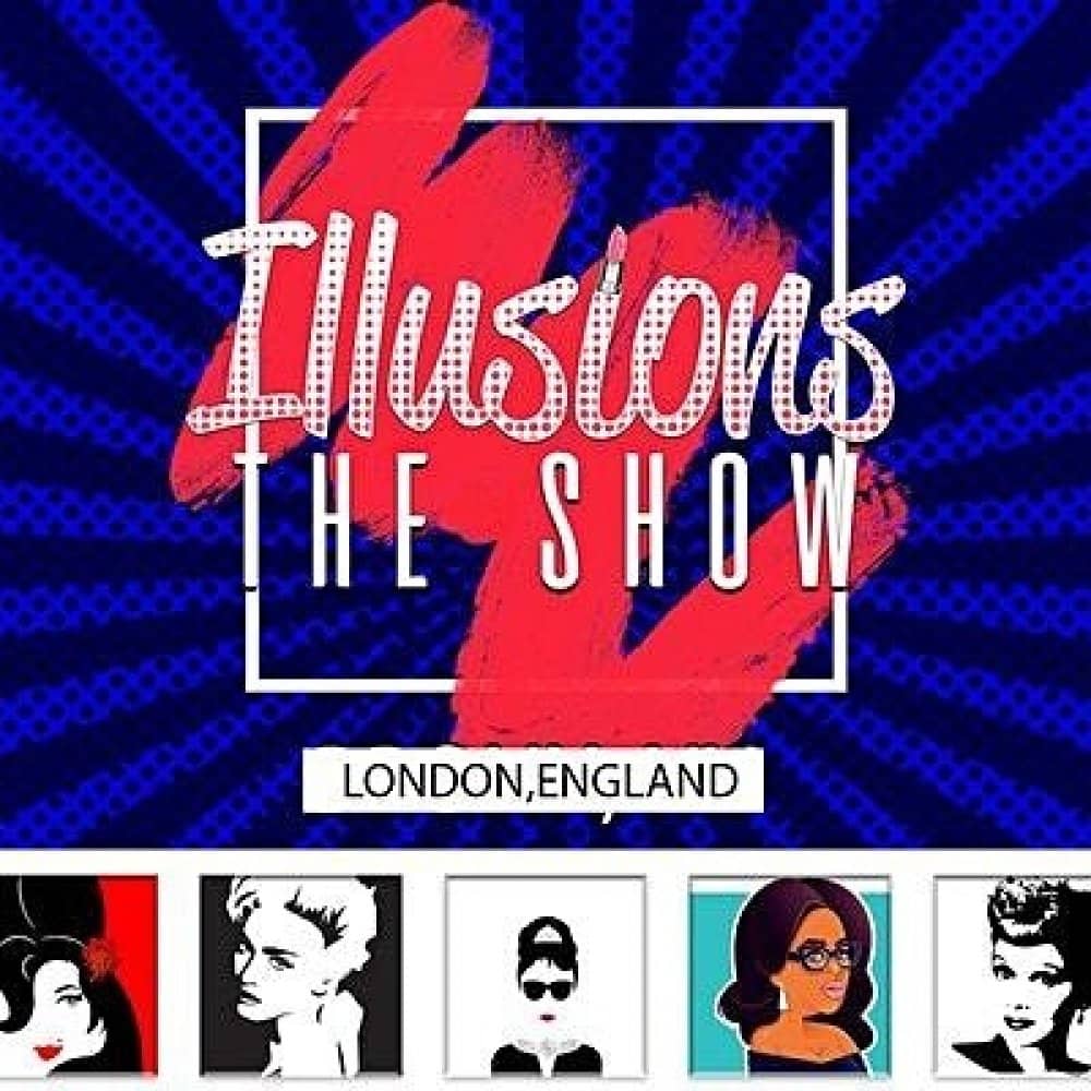 Illusions The Drag Queen Show - London events