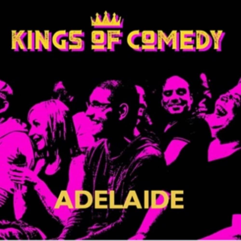 Kings of Comedy's Adelaide events
