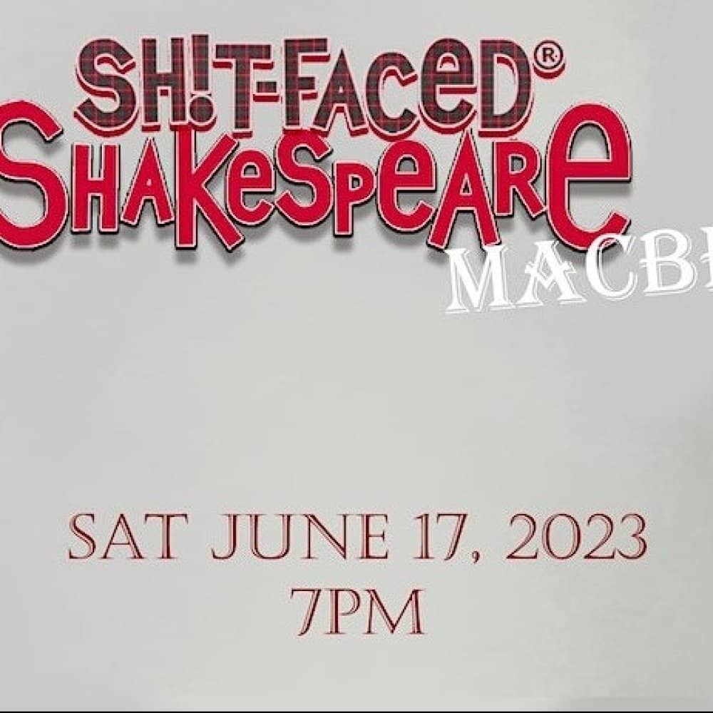 Shit-faced Shakespeare®: Macbeth events