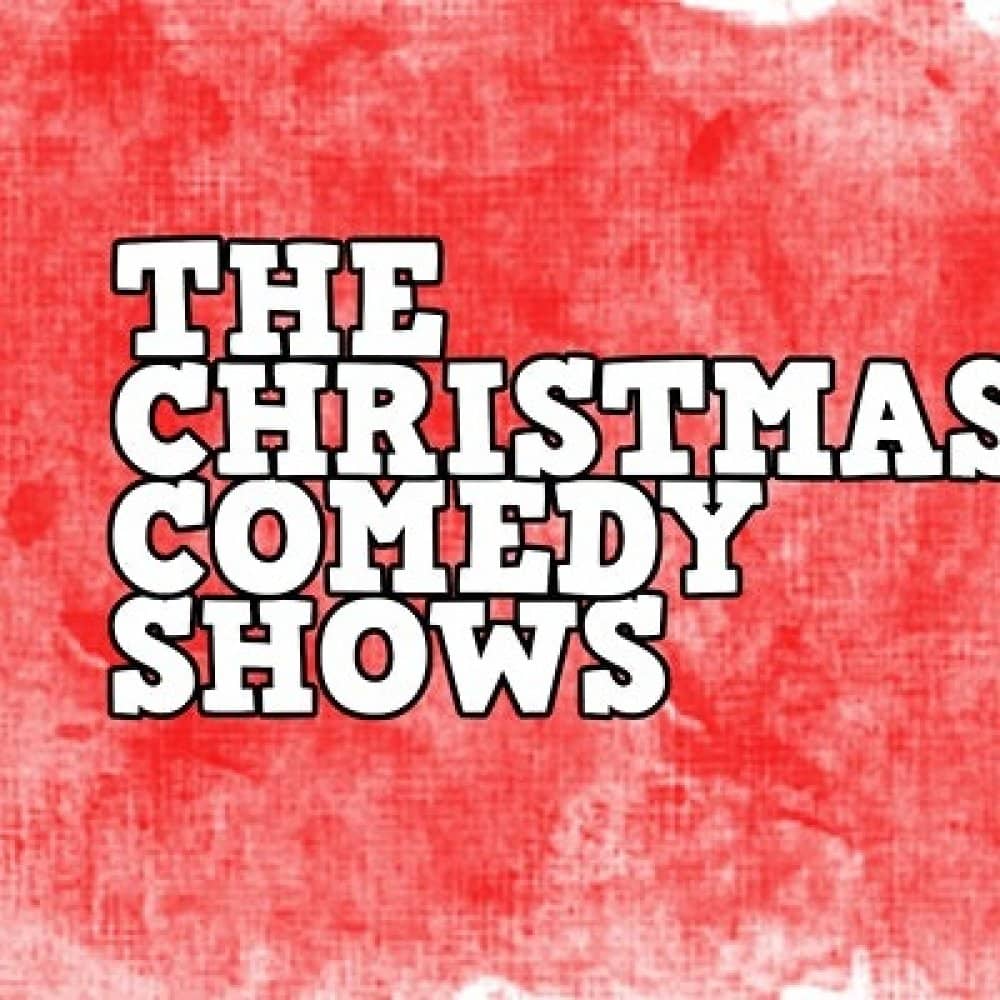 Comedians Comedy Club - THE CHRISTMAS COMEDY SHOWS events