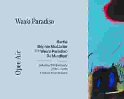 Wax'o Paradiso Open Air tickets blurred poster image