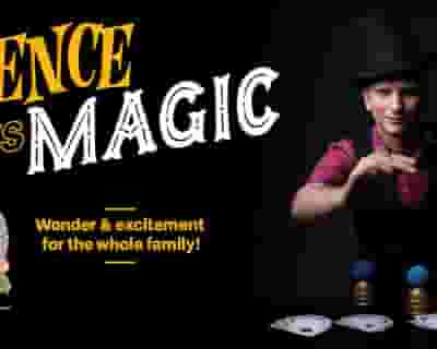 Science Vs Magic! tickets blurred poster image