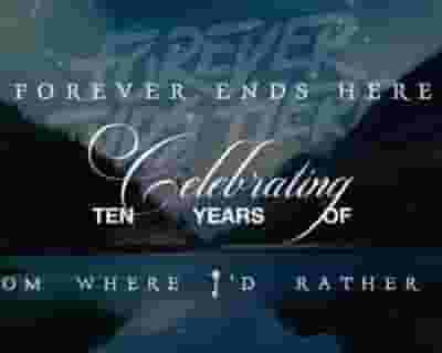 Forever Ends Here | From Where I'd Rather Be 10 Year Anniversary Tour tickets blurred poster image