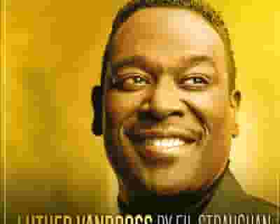 Luther Vandross | Fil Straughan tickets blurred poster image