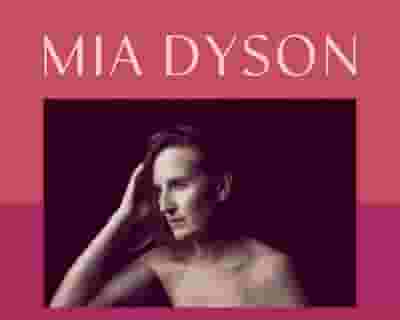 Mia Dyson tickets blurred poster image