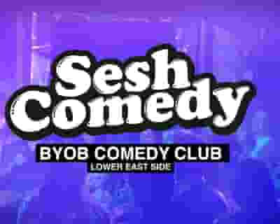 SESH Comedy - LES BYOB Comedy Club! tickets blurred poster image