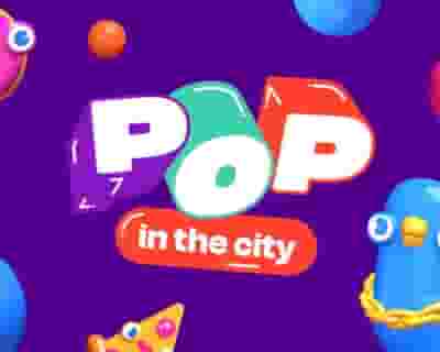 Pop In The City tickets blurred poster image