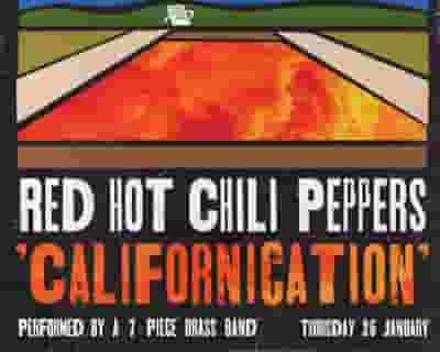 Red Hot Chili Peppers: 25 Years of 'Californication' Performed Live On Brass tickets blurred poster image