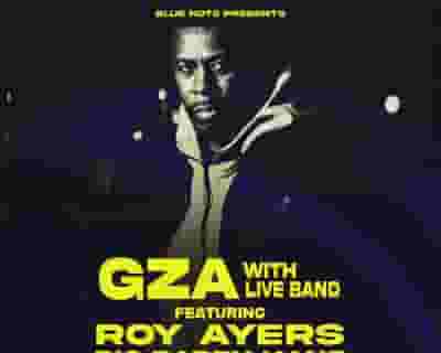 GZA featuring Roy Ayers and Big Daddy Kane tickets blurred poster image