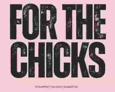 FOR THE CHICKS tickets blurred poster image