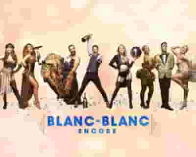 Blanc de Blanc Encore tickets blurred poster image