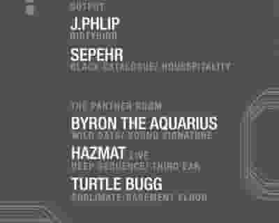 J.Phlip/ Sepehr and Byron The Aquarius/ HazMat (Live)/ Turtle Bugg tickets blurred poster image