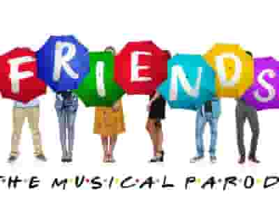 Friends! The Musical Parody tickets blurred poster image
