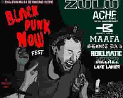 Zulu, Ache and more:  Black Punk Now Fest tickets blurred poster image