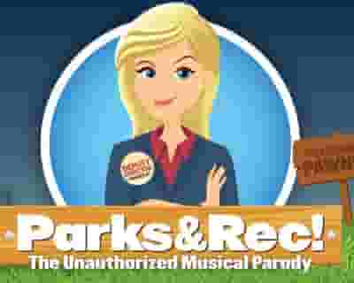 Parks and Rec! The Unauthorized Musical tickets blurred poster image