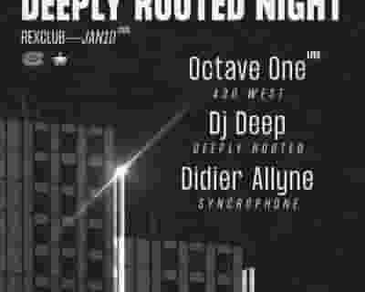 Deeply Rooted Night: Octave One Live, DJ Deep, Didier Allyne tickets blurred poster image