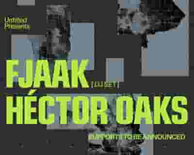 Untitled presents FJAAK & Héctor Oaks tickets blurred poster image