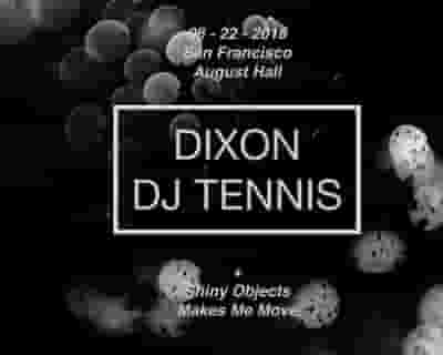 Dixon + Dj Tennis x August Hall tickets blurred poster image