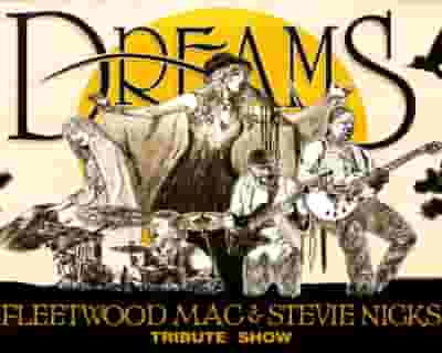 DREAMS | Fleetwood Mac & Stevie Nicks Show tickets blurred poster image