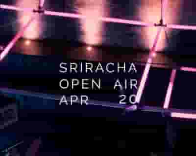 Sriracha Sounds: Open Air + Secret Location tickets blurred poster image