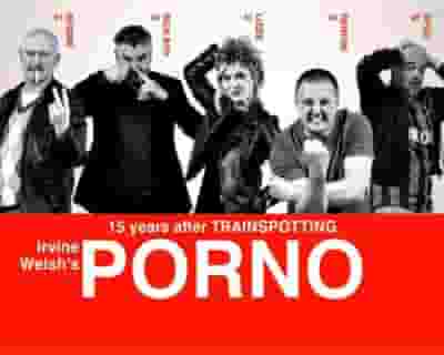 Irvine Welsh’s Porno tickets blurred poster image