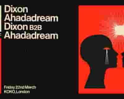 Dixon b2b Ahadadream tickets blurred poster image