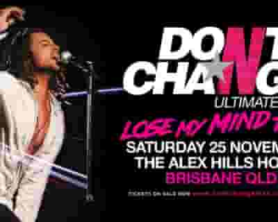 Don't Change - Ultimate INXS tickets blurred poster image