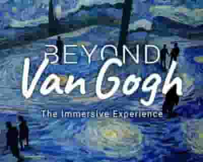 Beyond Van Gogh tickets blurred poster image
