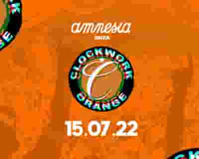 Clockwork Orange at Amnesia 2022 tickets blurred poster image