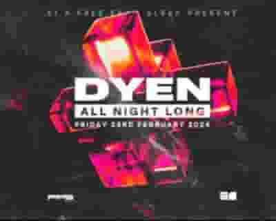 DYEN (All Night Long) tickets blurred poster image