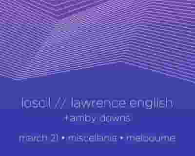 Loscil + Lawrence English With Amby Downs tickets blurred poster image
