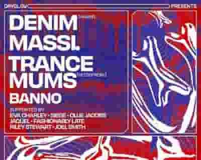 Denim, Massi. & Trance Mums tickets blurred poster image