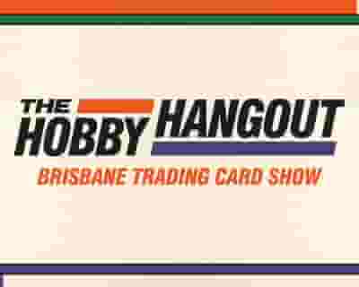 The Hobby Hangout Brisbane tickets blurred poster image