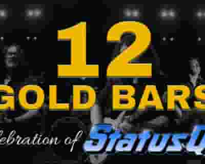 12 Gold Bars - A Celebration of Status Quo tickets blurred poster image