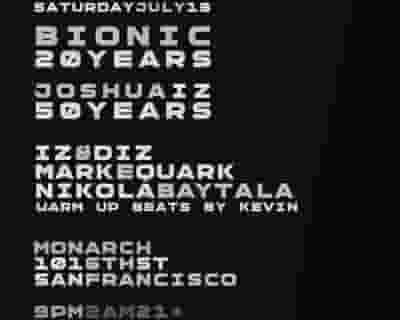 Bionic 20 Years // Joshua Iz 50 Years: Iz & Diz, Mark E. Quark & Nikola Bay tickets blurred poster image