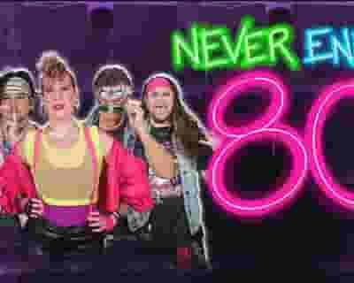 Never Ending 80s - Party Like It's 1989 tickets blurred poster image