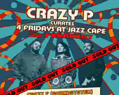 Crazy P: 4 Fridays at Jazz Cafe tickets blurred poster image