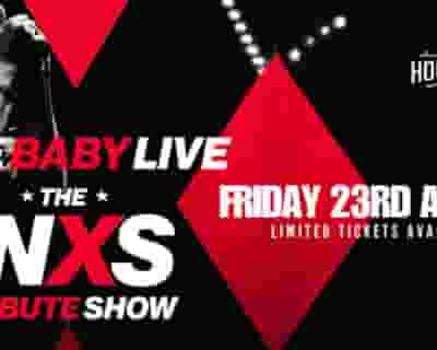 Live Baby Live - The INXS Tribute Show tickets blurred poster image